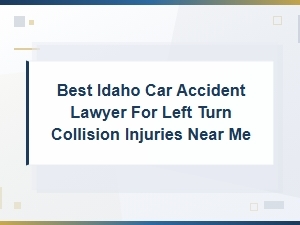 Hiring an Idaho Lawyer for Left Turn Collision Injuries