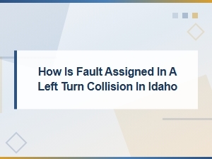 How Idaho Assigns Fault in Left Turn Collisions